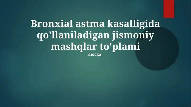 Bronxial astma kasalligida qo'llaniladigan jismoniy mashqlar to'plami