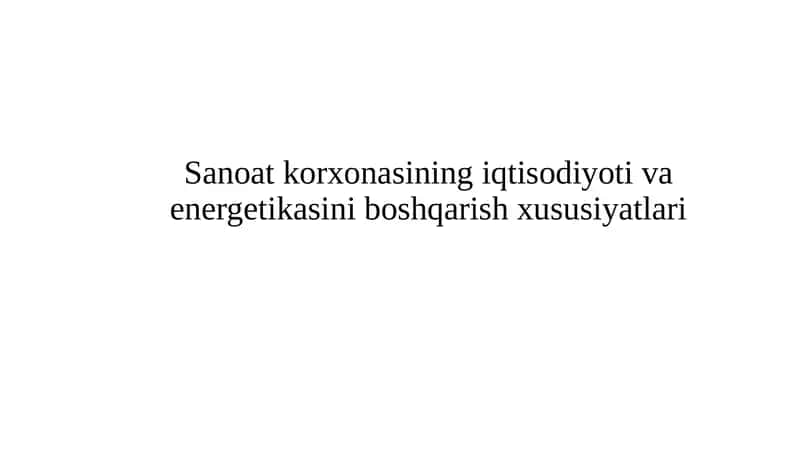 Sanoatkorxonasi iqtisodiyoti va energiyasi