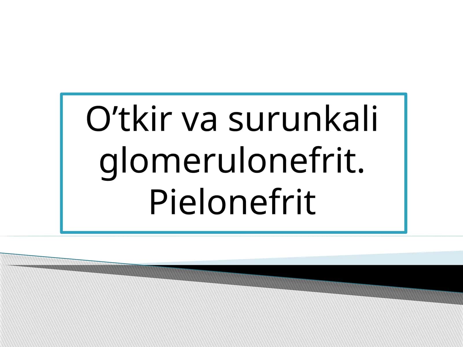 O’tkir va surun kaliglomerulonefrit