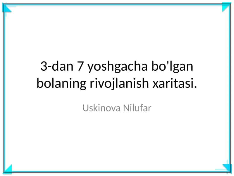 3-dan 7 yoshgacha bo'lgan bolaning rivojlanish xaritasi