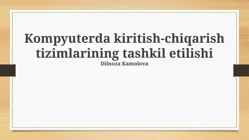 Kompyuterda kiritish-chiqarish tizimlarining tashkil etilishi