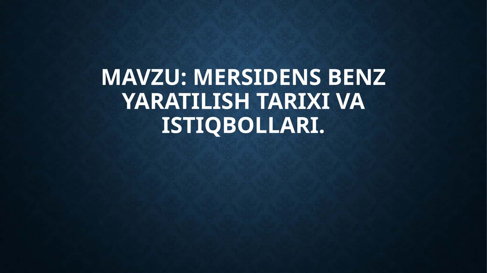 Mersidens-benz yaratilish va istiqbollari