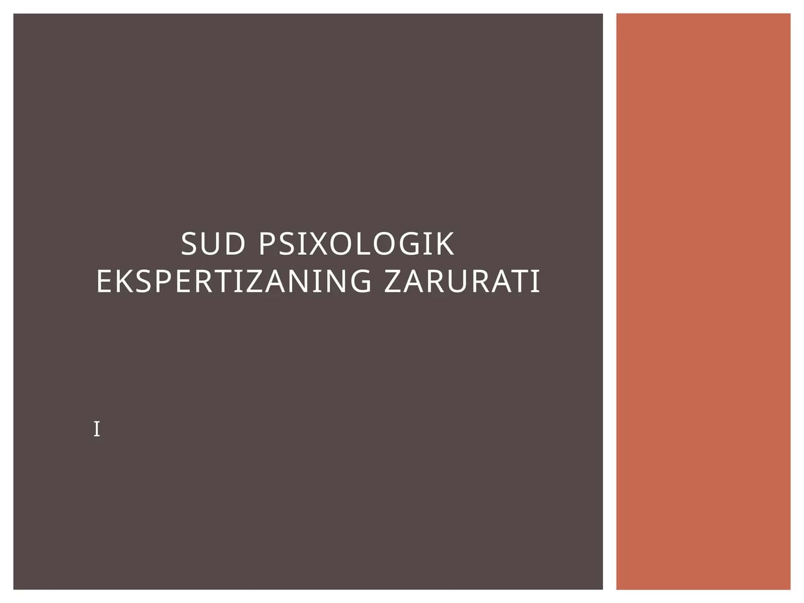 SUD PSIXOLOGIK EKSPERTIZANING ZARURATI