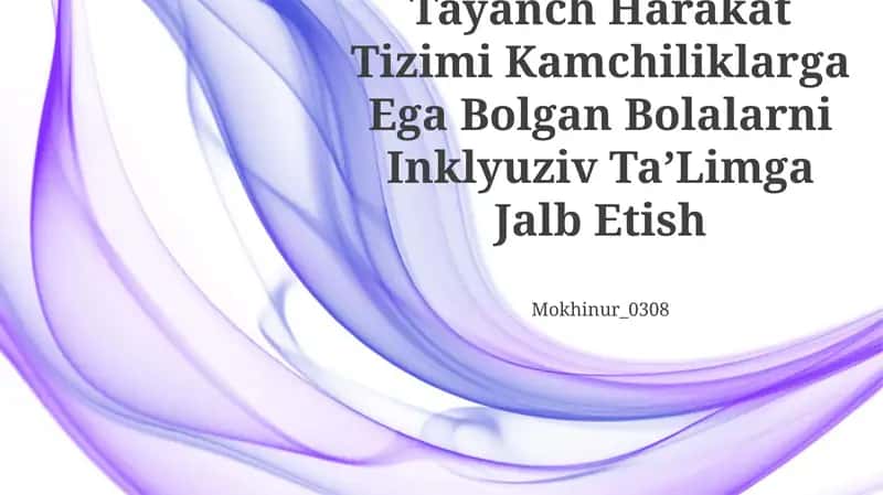 Tayanch Harakat Tizimi Kamchiliklarga Ega Bolalarni Inklyuziv TaʼLimga Jalb Etish