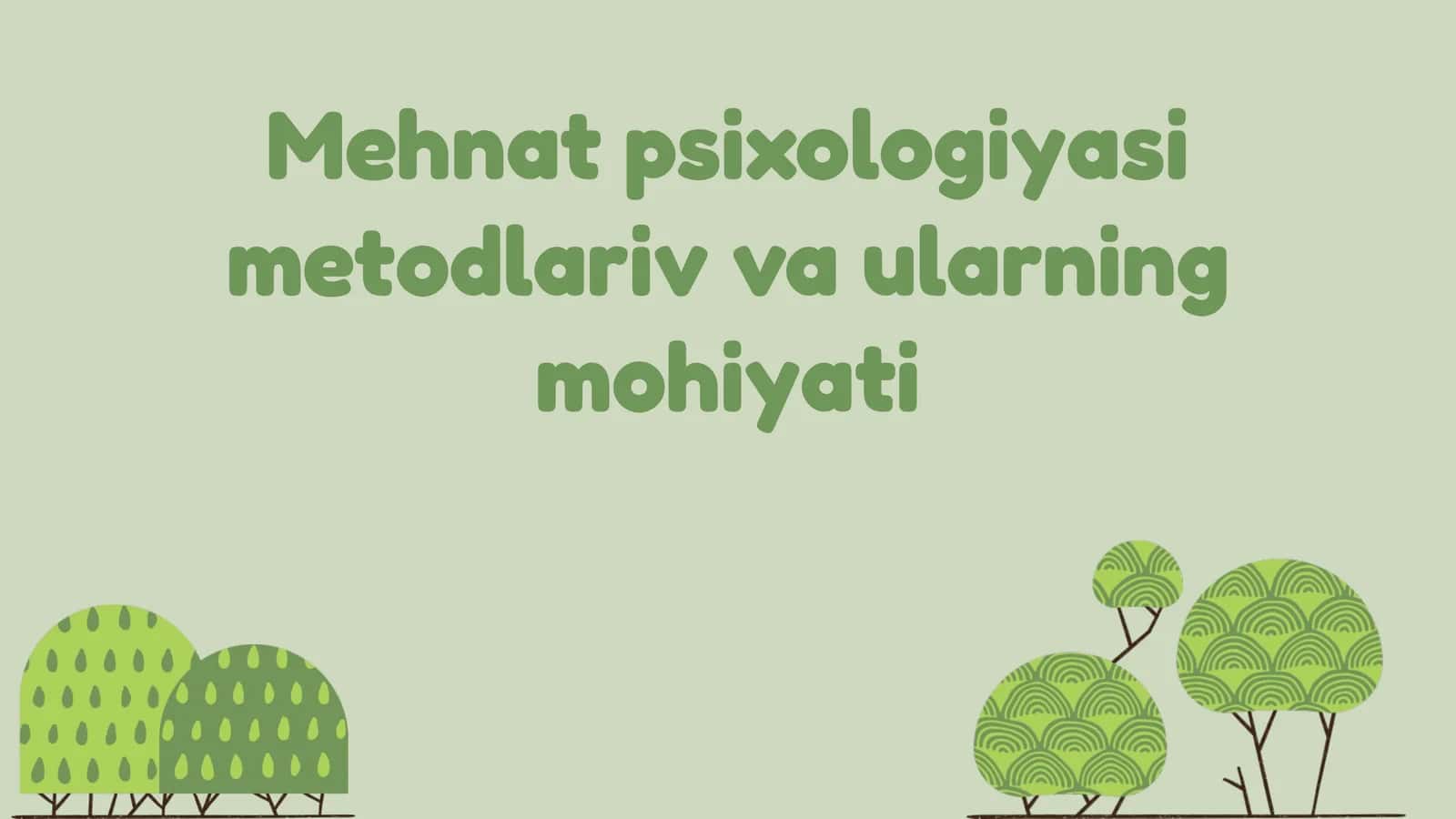 Mehnat psixologiyasi metodlariv va ularning mohiyati