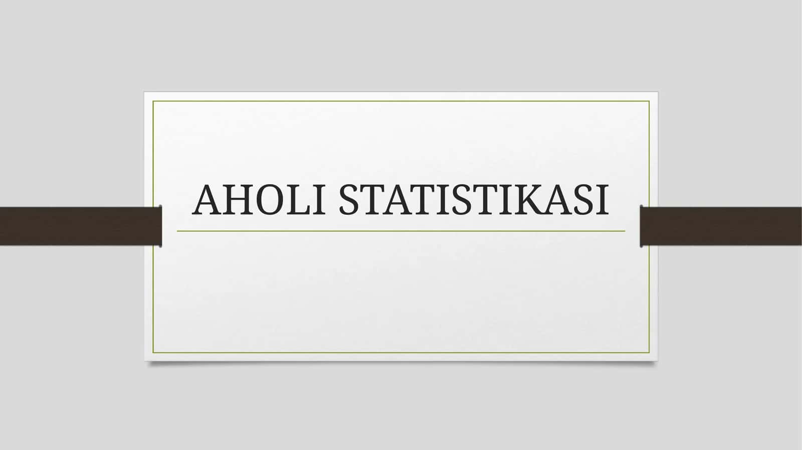 AHOLI STATISTIKASI