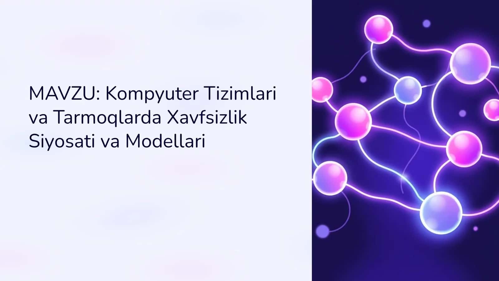 Kompyuter Tizimlari va Tarmoqlarda Xavfsizlik Siyosati va Modellari