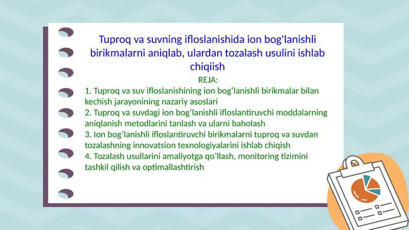 Tuproq va suvning ifloslanishida ion bog'lanishli birikmalarni aniqlab, ulardan tozalash usulini ish