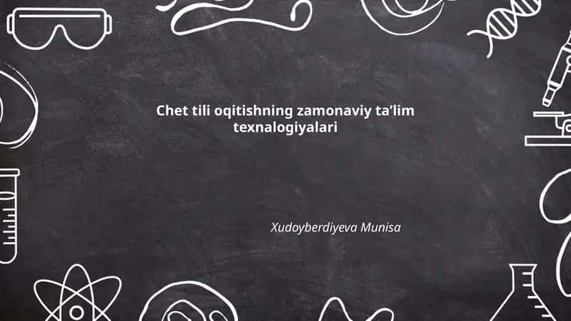 Chet tili oqitishning zamonaviy taʼlim texnologiyalari