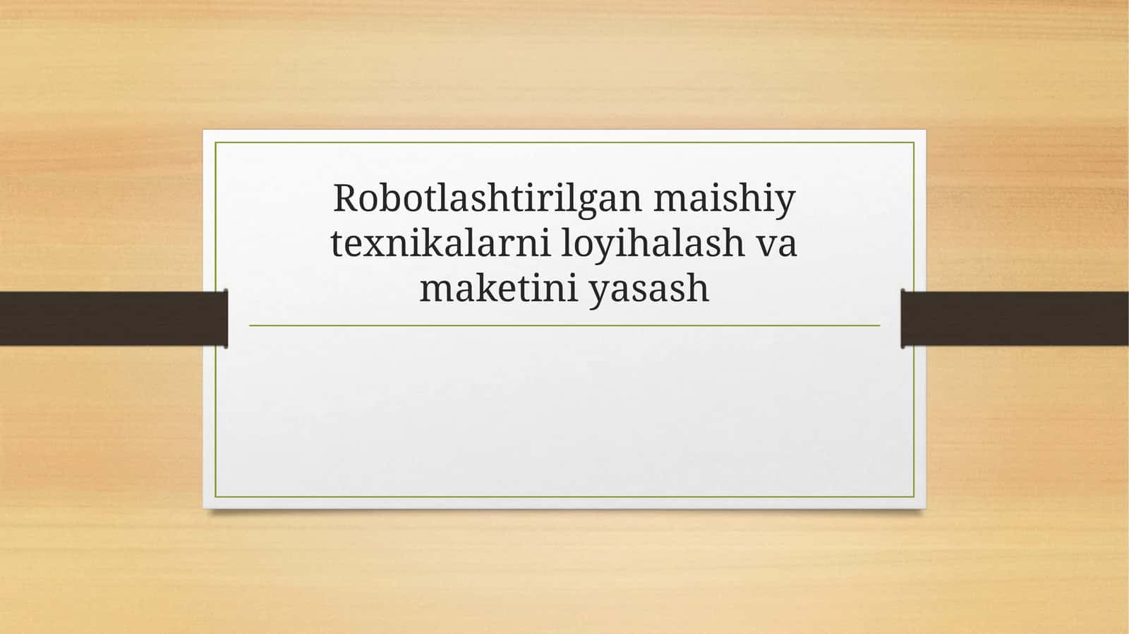 Robotlashtirilgan maishiy texnikalarni loyihalash va maketini yasash