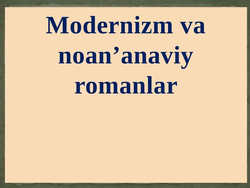Modernizm va An’anaviy romanlar