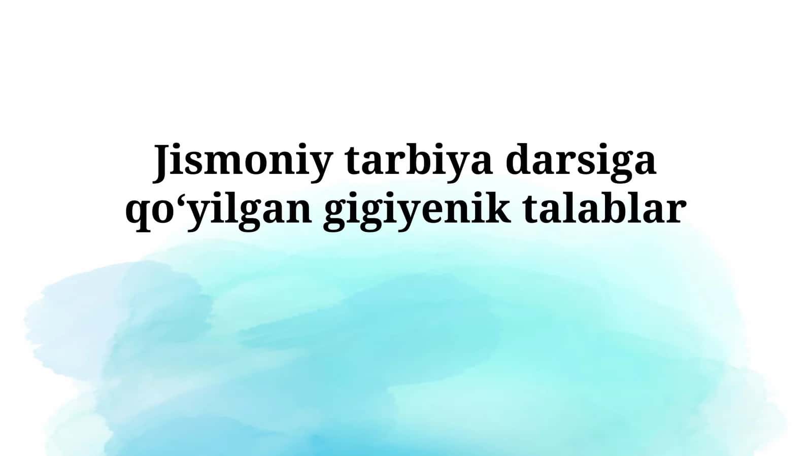 Jismoniy tarbiya darsiga qoʻyilgangigiyeniktalablar