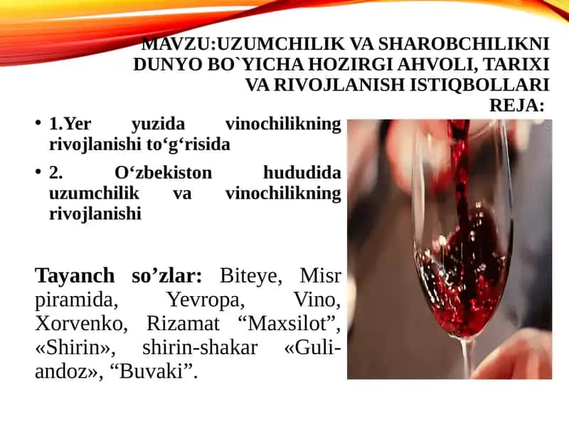 Uzumchilik va sharobchilikni dunyo bo`yicha hozirgi ahvoli, tarixi va rivojlanish istiqbollari