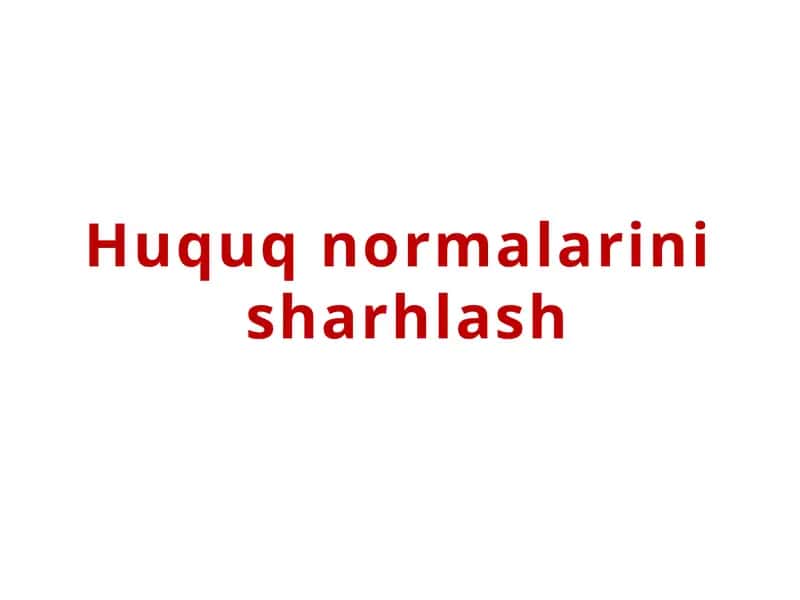 Huquq normalarini sharhlash
