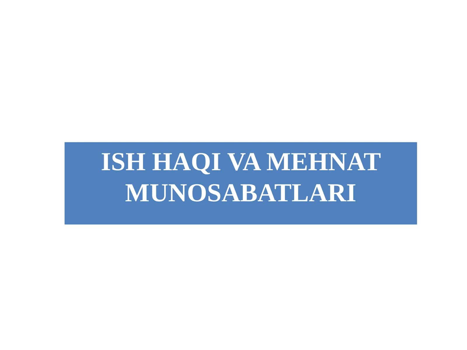 Ish Haqi Va Mehnat Munosabatlari