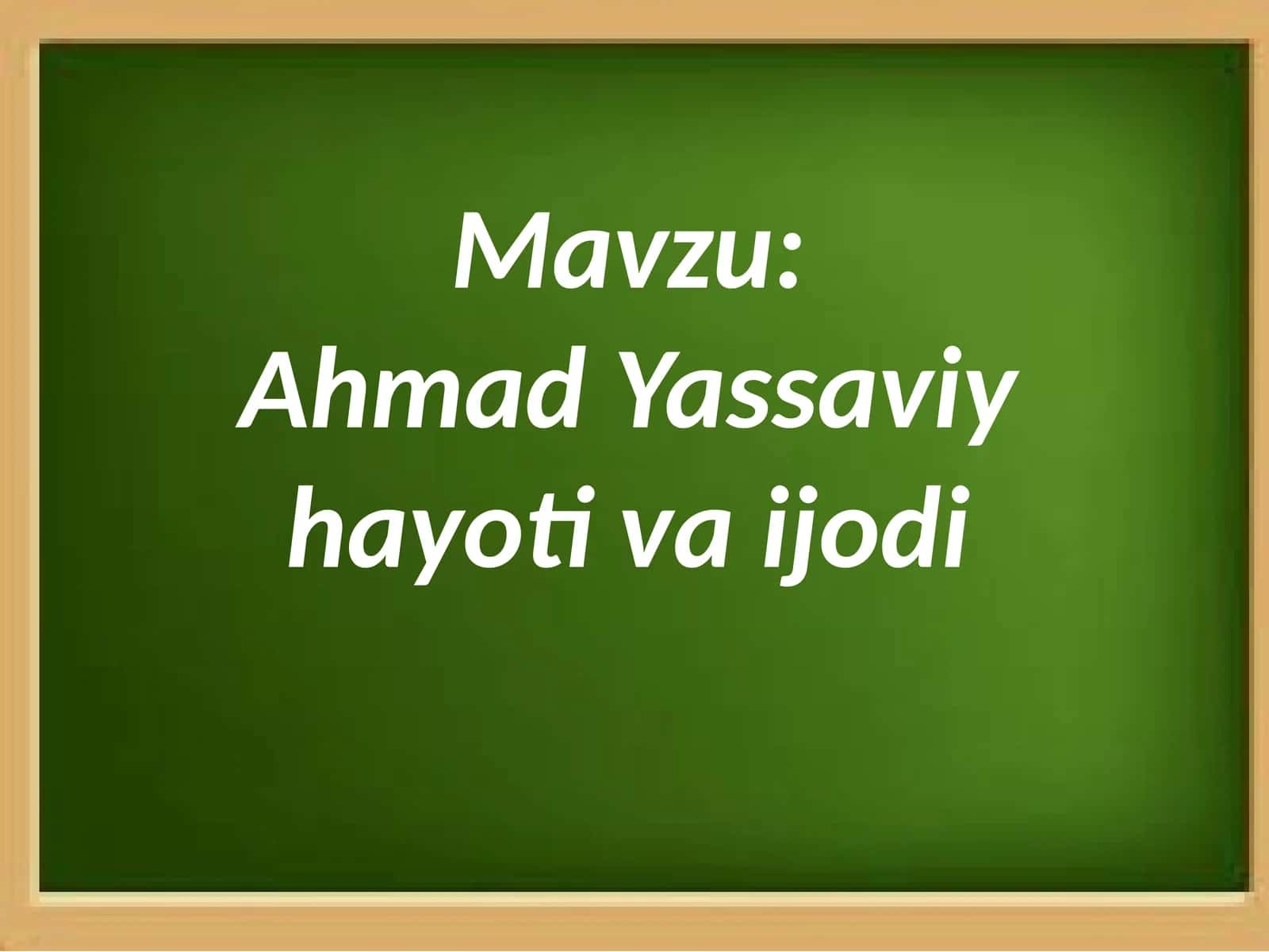 Ahmad Yassaviy hayoti va ijodi