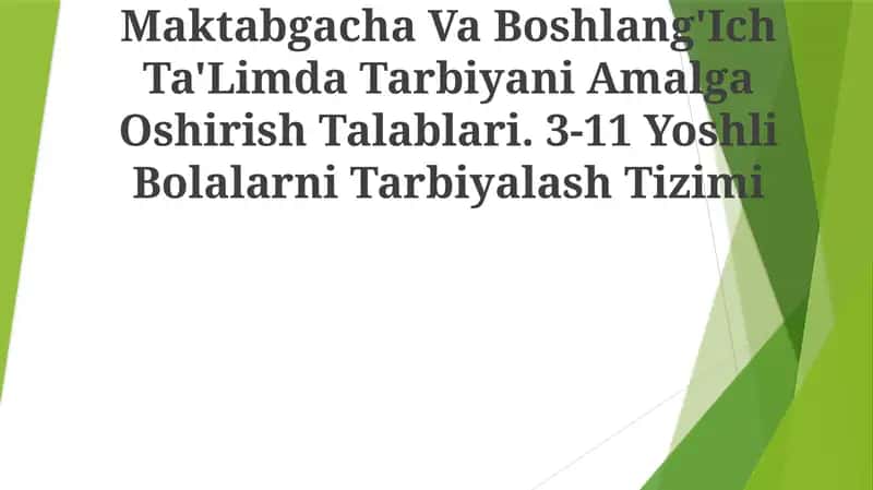 Maktabgacha Va Boshlang'Ich Ta'Limda Tarbiyani Amalga Oshirish Talablari