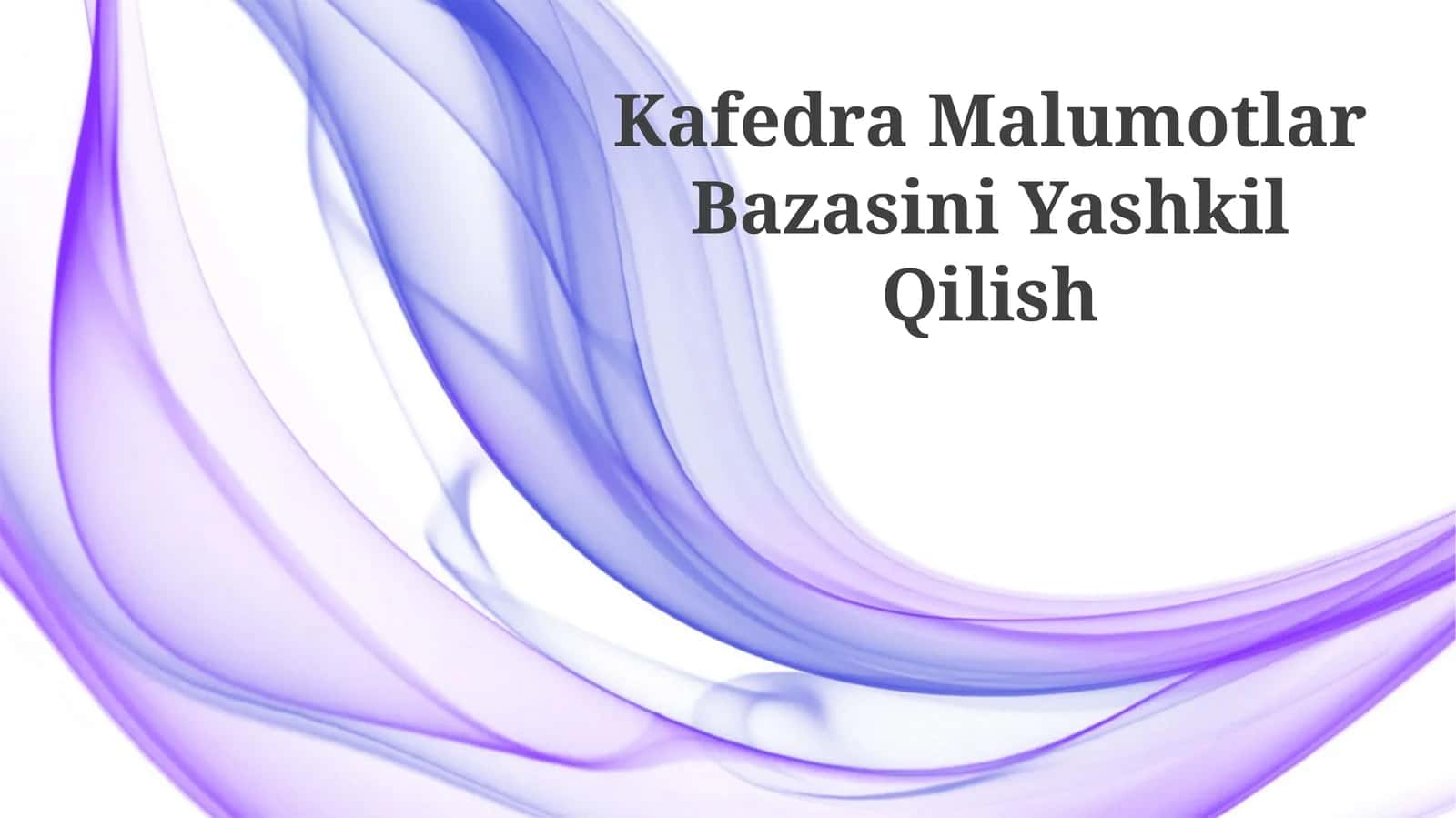 Kafedra Malumotlar Bazasini Yashkil Qilish