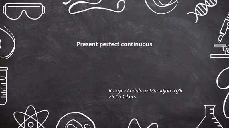 Present Perfect Continuous
