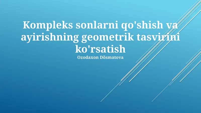 Kompleks sonlarni qo'shish va ayirishning geometrik tasviri