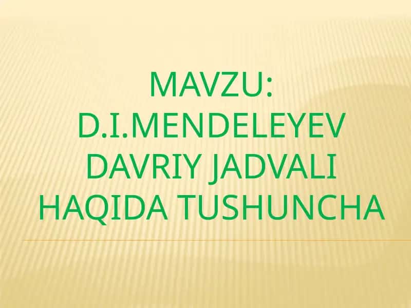 D.I.Mendeleyev davriy jadvali
