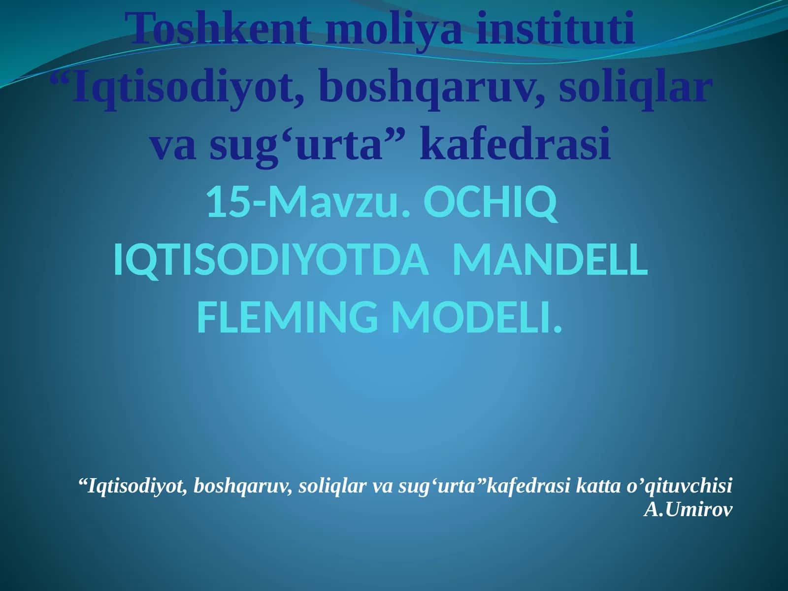 Ochiq iqtisodiyot tushunchasi va uning ko’rinishlari