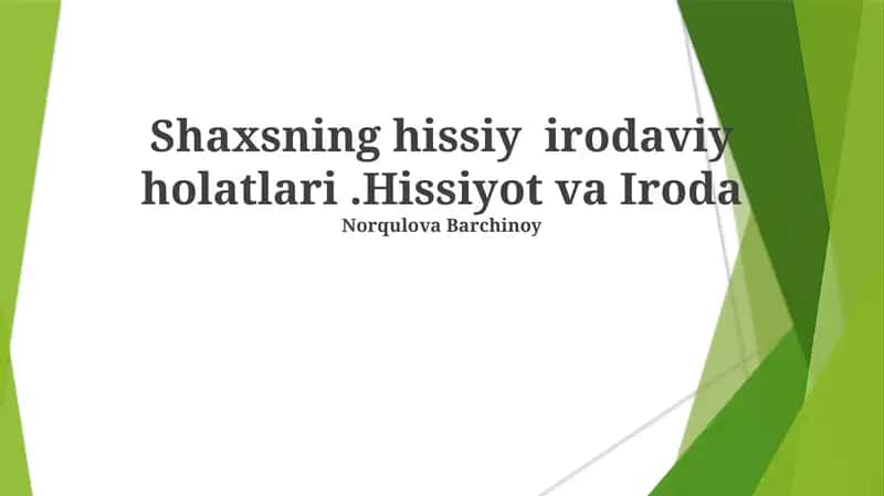 Shaxsning hissiy irodaviy holatlari.Hissiyot va Iroda