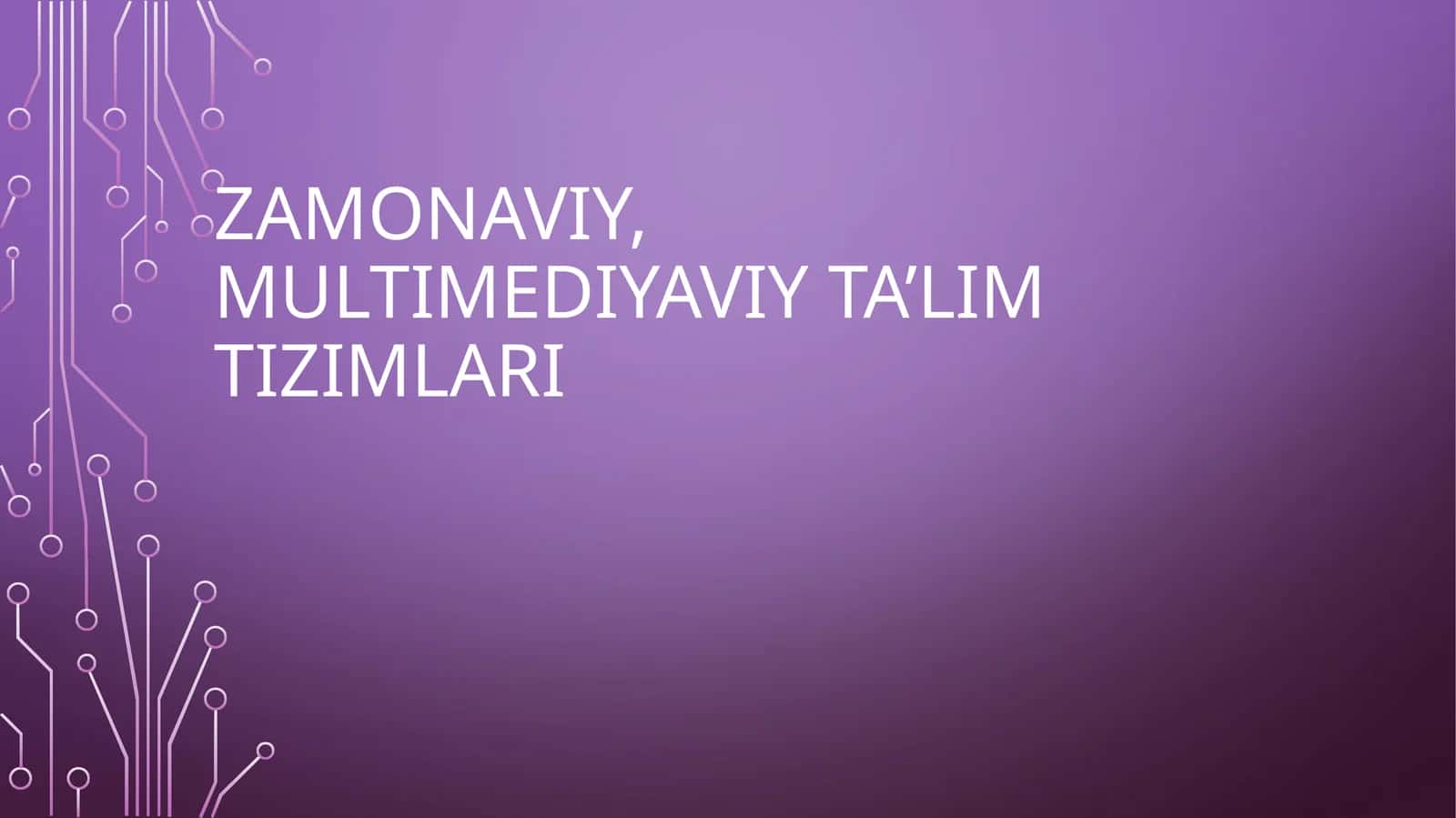 Zamonaviy, multimediyaviy ta’lim tizimlari