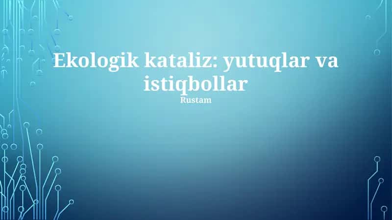 Ekologik kataliz: yutuqlar va istiqbollar