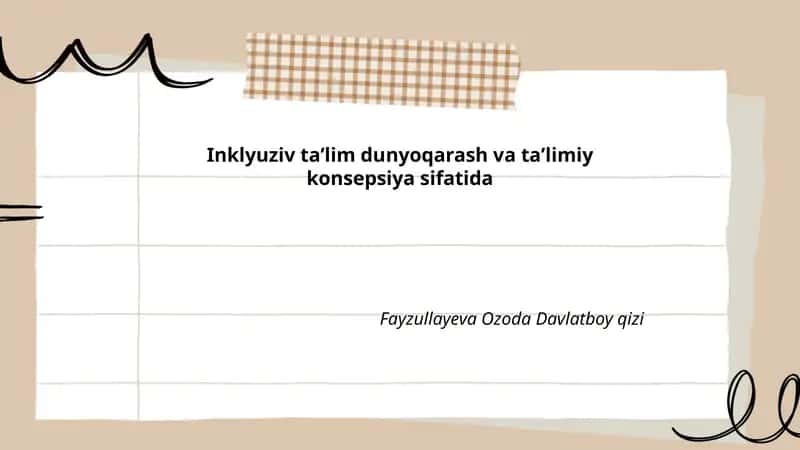Inklyuziv ta'lim dunyoqarash va ta'limiy konsepsiya sifatida Fayzullayeva Ozoda Davlatboy qizi