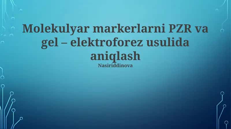 Molekulyar markerlarni PZR va gel – elektroforez usulida aniqlash