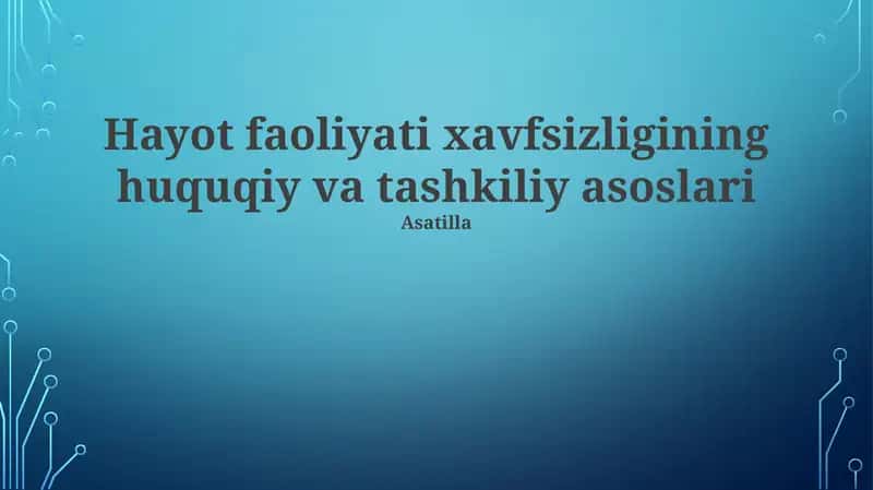 Hayot faoliyati xavfsizligining huquqiy va tashkiliy asoslari