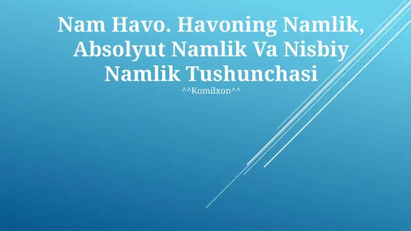 Nam Havo. Havoning Namlik, Absolyut Namlik Va Nisbiy Namlik Tushunchasi