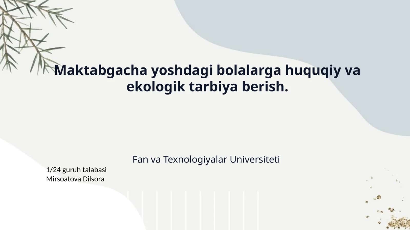 Maktabgacha yoshdagi bolalarga huquqiy va ekologik tarbiya berish.