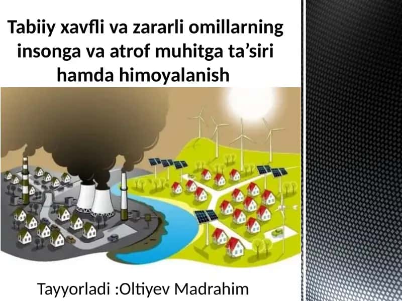 Tabiiy xavflar va zararli omillarning inson va atrof-muhitga ta’siri