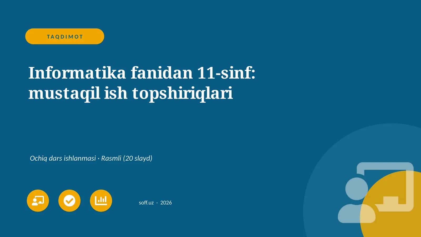 Informatika fanidan 11-sinf: mustaqil ish topshiriqlari