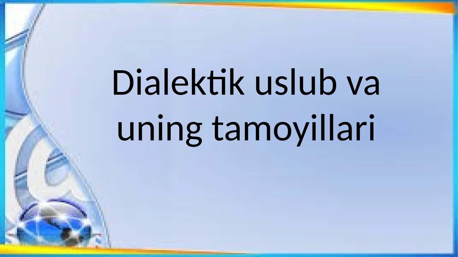 Dialektik uslub va uning tamoyillari