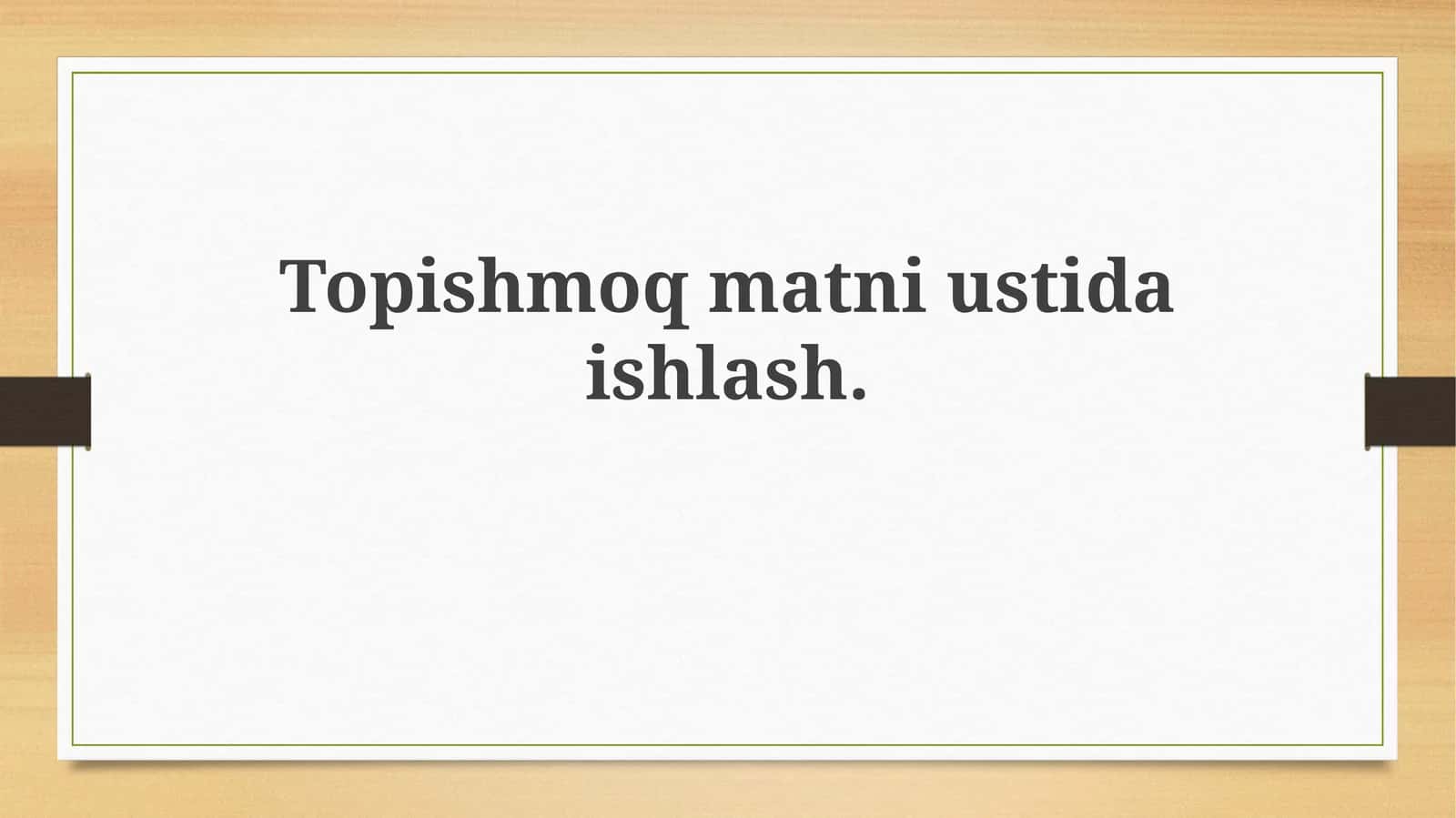 Topishmoq matni ustida ishlash