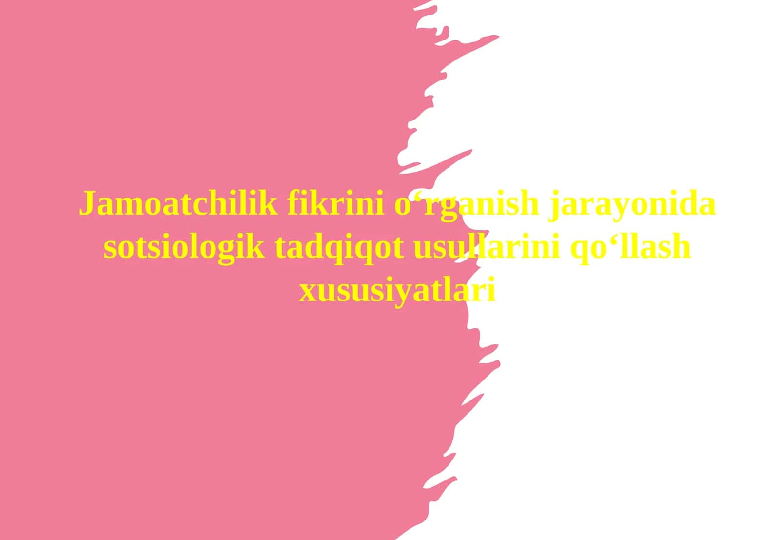 Jamoatchilik fikrini o‘rganish jarayonida sotsiologik tadqiqot usullarini qo‘llash xususiyatlari