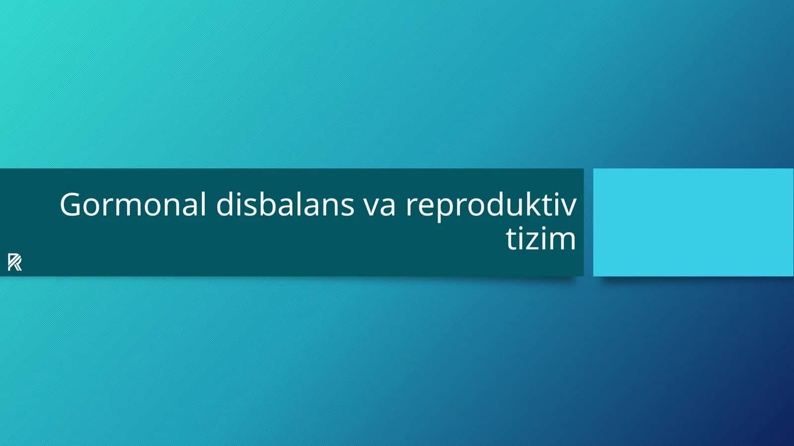 Gormonal disbalans va reproduktiv tizim