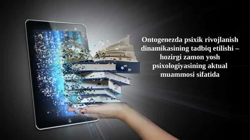 Ontogenezda psixik rivojlanish dinamikasining tadbiq etilishi –hozirgi zamon yosh psixologiyasining aktual muammosi sifatida