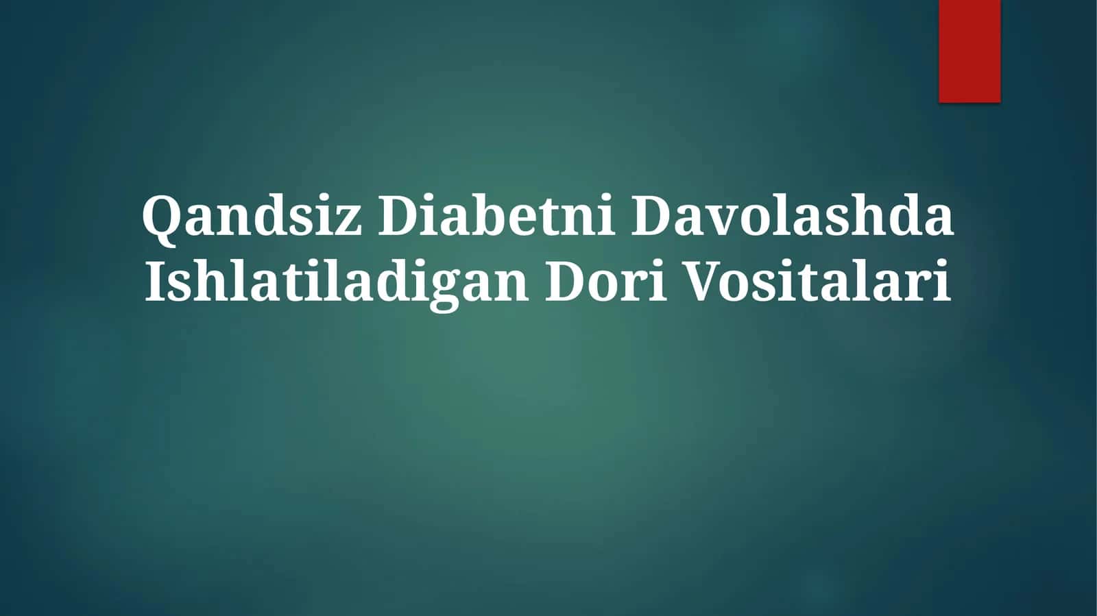 Qandsiz Diabetni Davolashda IshlatiladiganDoriVositalari