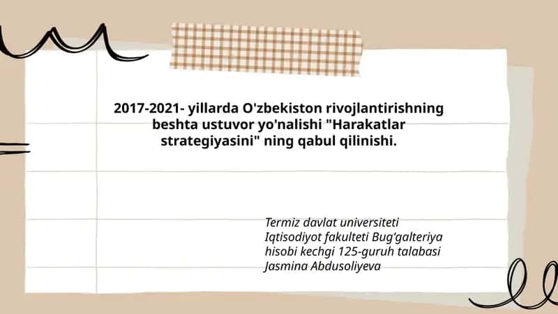 2017-2021- yillarda O'zbekiston rivojlantirishning beshta ustuvor yo'nalishi "Harakatlar strategiyasini" ning qabul qilinishi
