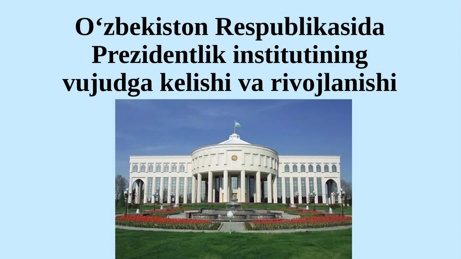 O‘zbekiston Respublikasida Prezidentlik institutining vujudga kelishi va rivojlanishi.