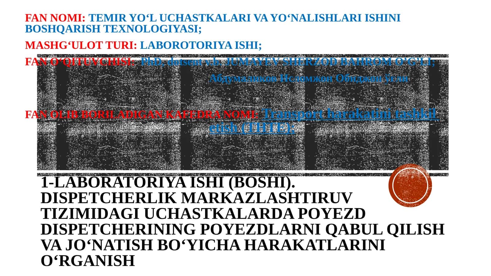 TEMIR YO‘L UCHASTKALARI VA YO‘NALISHLARI ISHINI BOSHQARISH TEXNOLOGIYASI