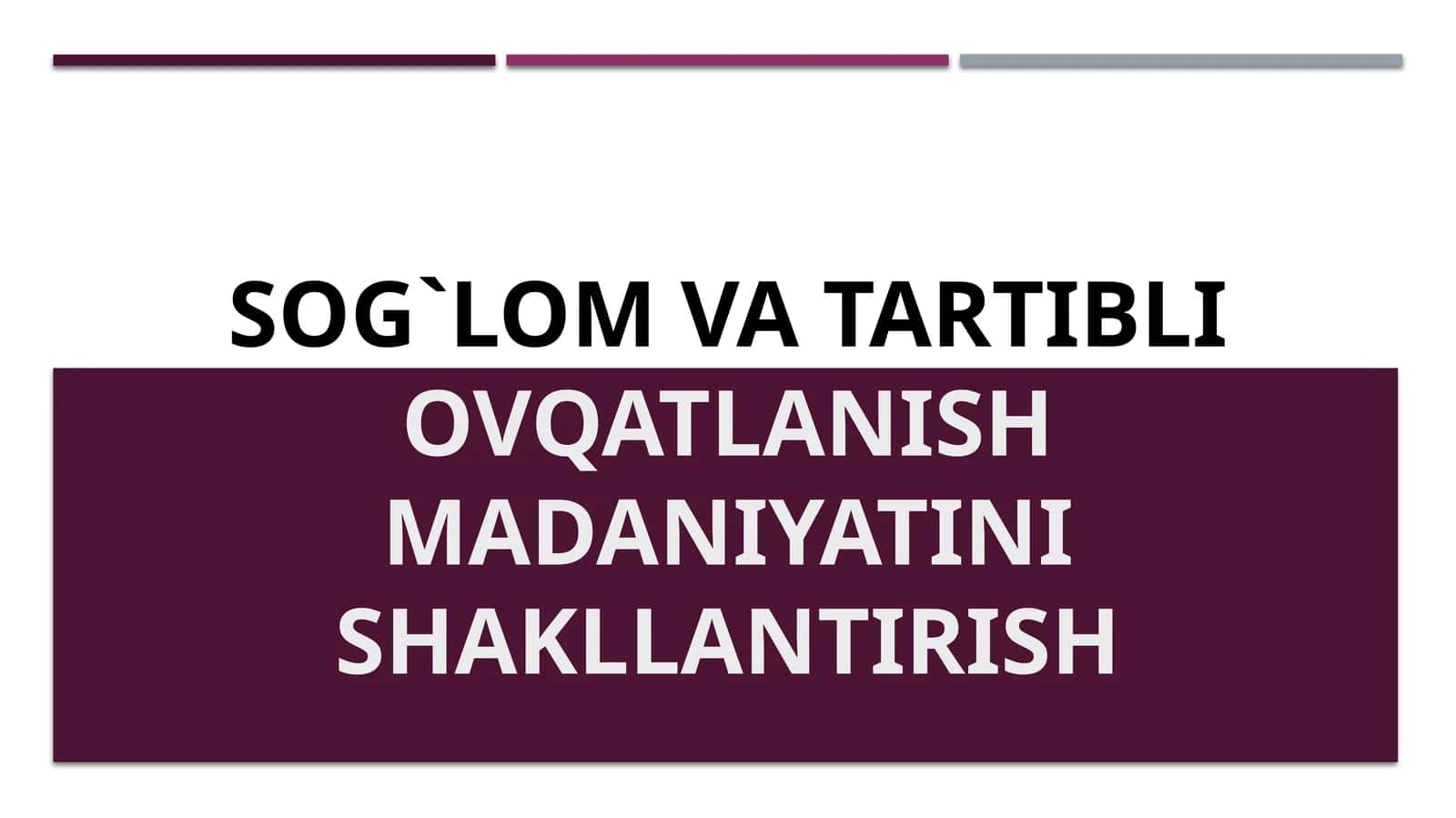 Sog‘lom va tartibli ovqatlanish madaniyatini shakllantirish