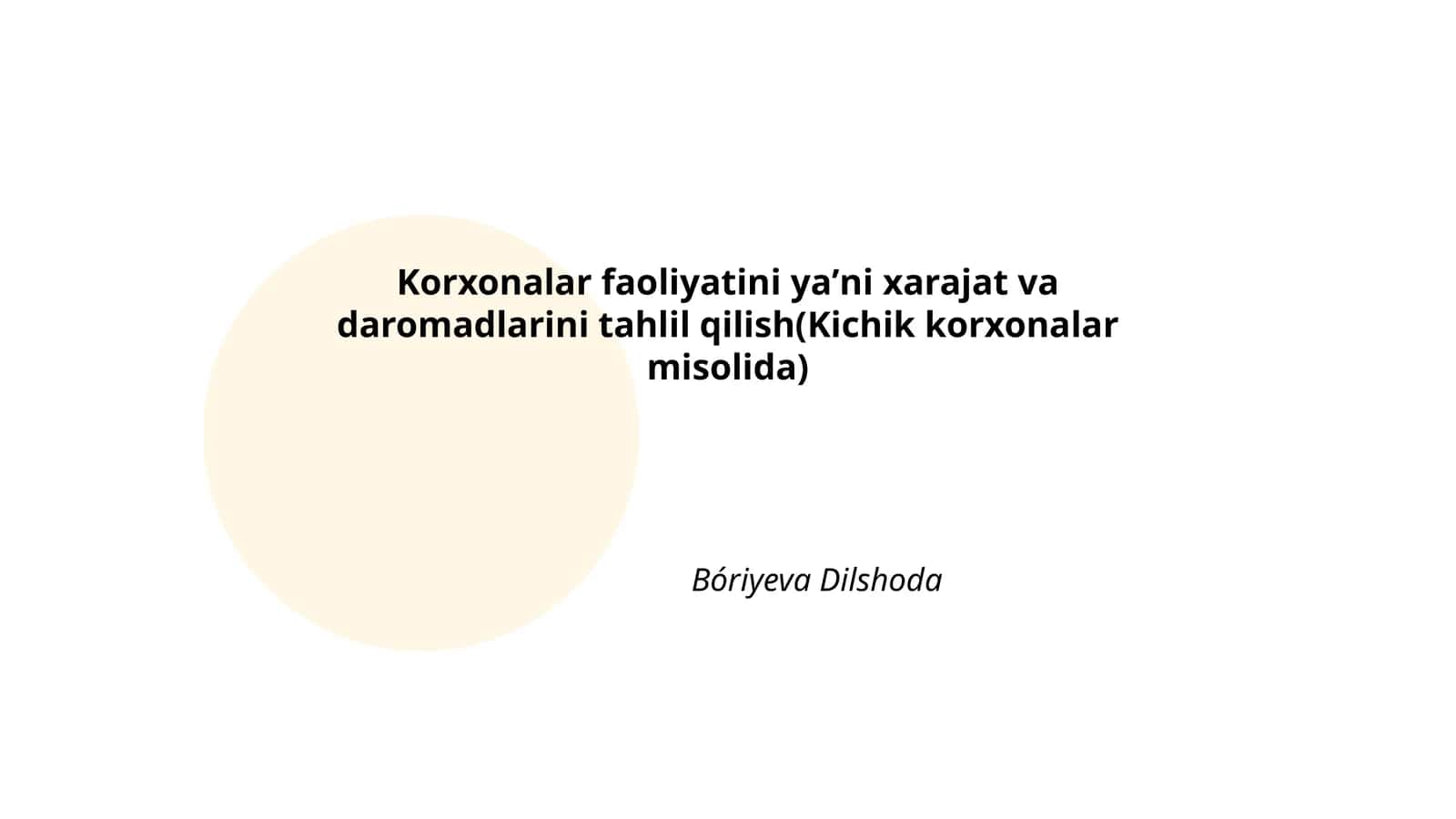 Korxonalar faoliyatini yaʼni xarajat va daromadlarini tahlil qilish(Kichik korxonalar misolida)