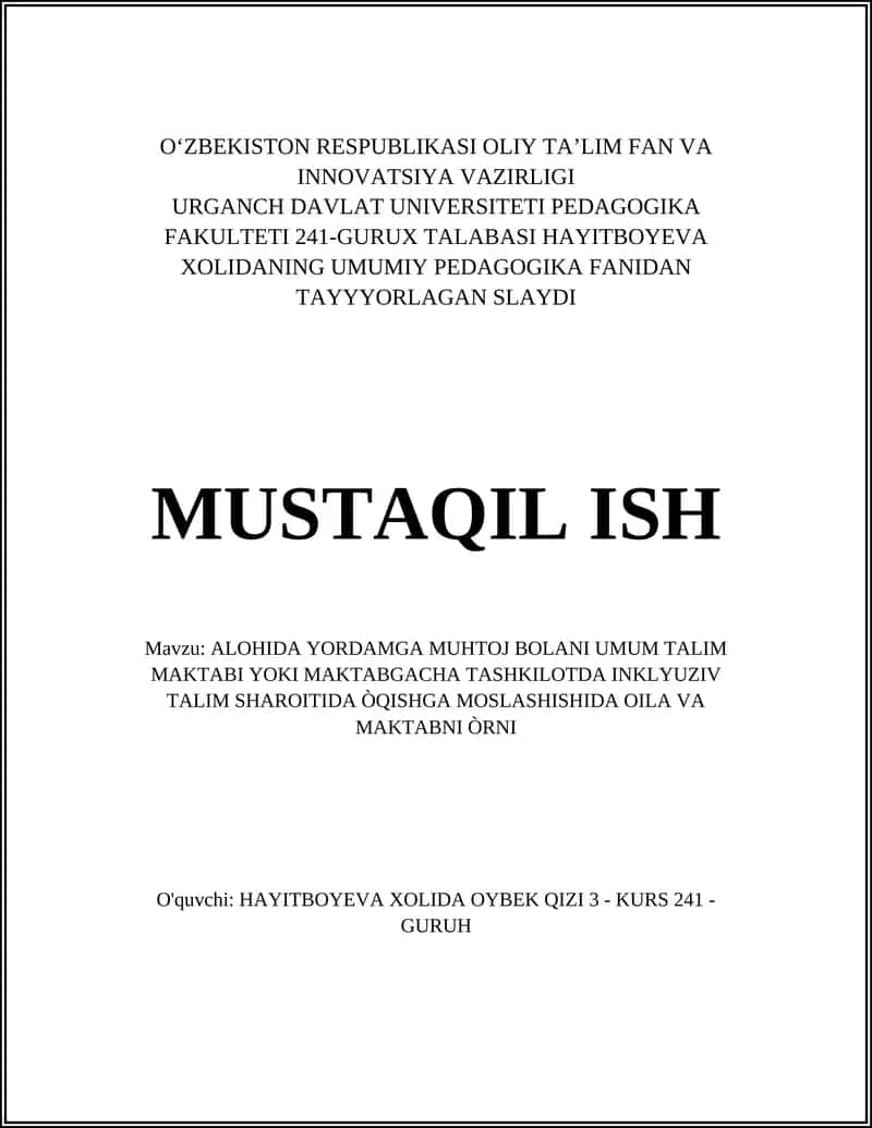 ALOHIDA YORDAMGA MUHTOJ BOLANI UMUM TALIM MAKTABI YOKI MAKTABGACHA TASHKILOTDA INKLYUZIV TALIM SHAROITIDA ÒQISHGA MOSLASHISHIDA OILA VA MAKTABNI ÒRNI
