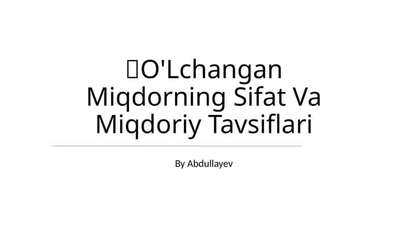 O'Lchangan Miqdorning Sifat Va Miqdoriy Tavsiflari