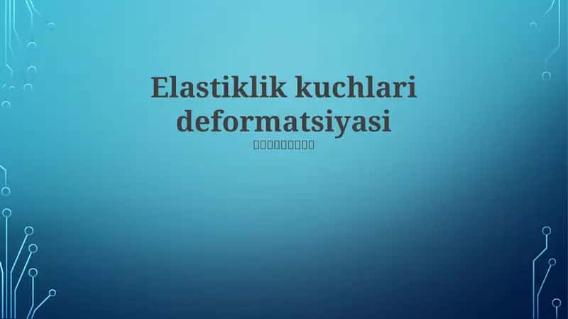 Elastiklik kuchlari deformatsiyasi
